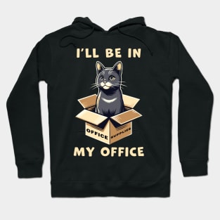 I'll Be In My Office, a cat sitting inside a box funny graphic t-shirt for cat lovers Hoodie